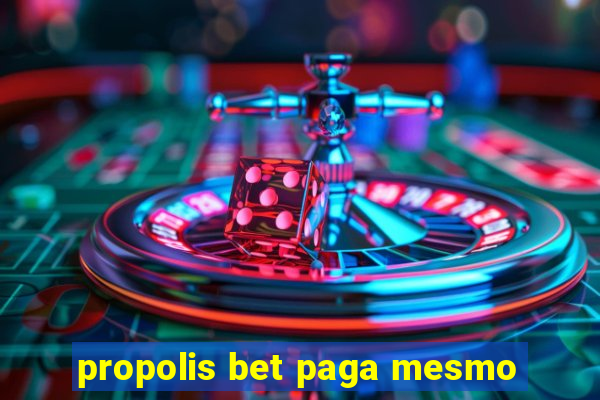 propolis bet paga mesmo